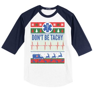 Don't Be Tachy EMT Ugly Christmas Baseball Sleeve Shirt