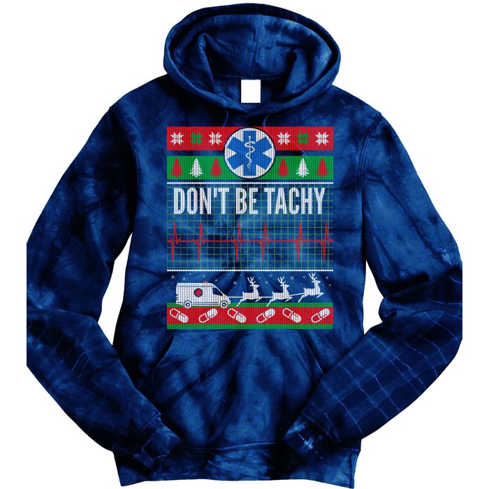 Don't Be Tachy EMT Ugly Christmas Tie Dye Hoodie