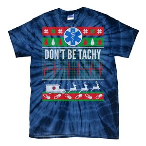 Don't Be Tachy EMT Ugly Christmas Tie-Dye T-Shirt