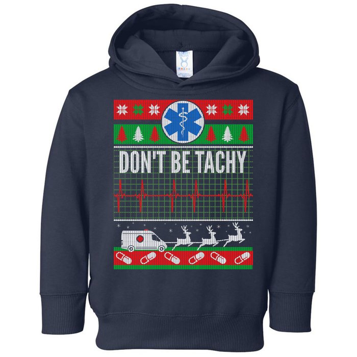 Don't Be Tachy EMT Ugly Christmas Toddler Hoodie