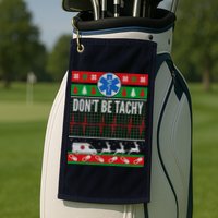 Don't Be Tachy EMT Ugly Christmas Golf Towel