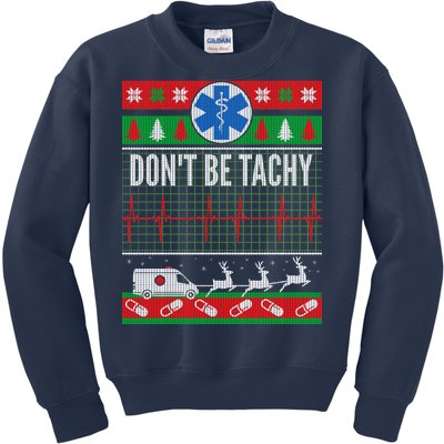 Don't Be Tachy EMT Ugly Christmas Kids Sweatshirt