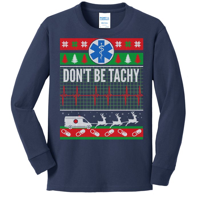 Don't Be Tachy EMT Ugly Christmas Kids Long Sleeve Shirt