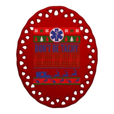 Don't Be Tachy EMT Ugly Christmas Ceramic Oval Ornament