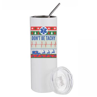 Don't Be Tachy EMT Ugly Christmas Stainless Steel Tumbler