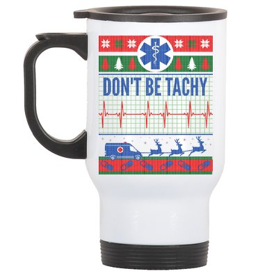 Don't Be Tachy EMT Ugly Christmas Stainless Steel Travel Mug