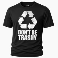 Don't Be Trashy Recycle Earth Day  Performance Shirt