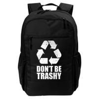 Don't Be Trashy Recycle Earth Day  Backpack
