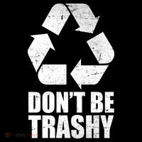Don't Be Trashy Recycle Earth Day  Flatbill Hat