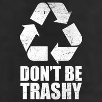 Don't Be Trashy Recycle Earth Day  Golf Towel