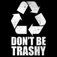Don't Be Trashy Recycle Earth Day  Women's Crop Top Tee