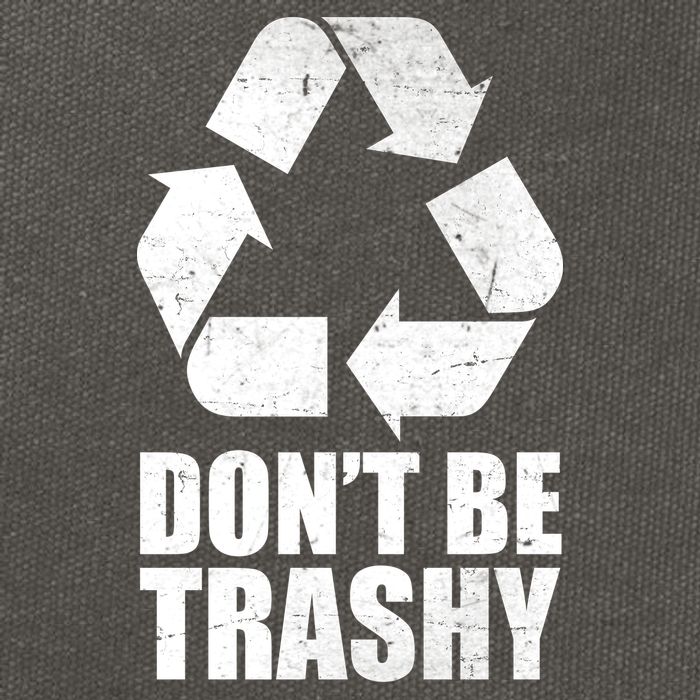 Don't Be Trashy Recycle Earth Day  Cotton Canvas Backpack
