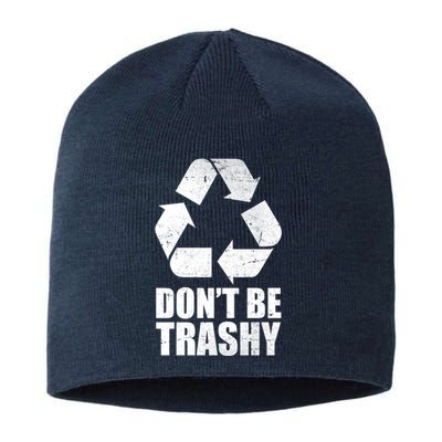 Don't Be Trashy Recycle Earth Day  Sustainable Beanie