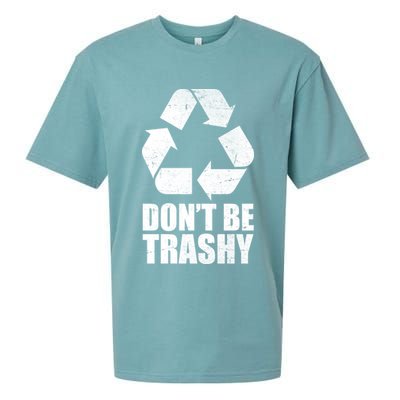 Don't Be Trashy Recycle Earth Day  Sueded Cloud Jersey T-Shirt