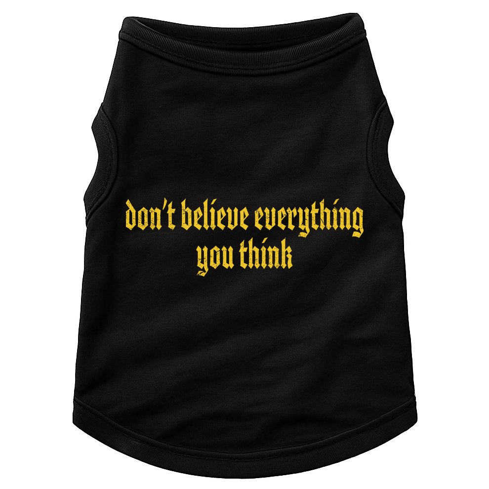 Don't Believe Everything You Think  Doggie Tank