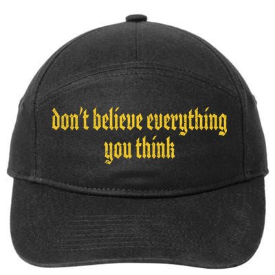 Don't Believe Everything You Think  7-Panel Snapback Hat