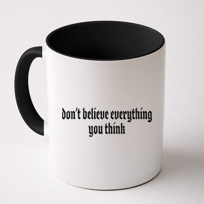 Don't Believe Everything You Think  Mug