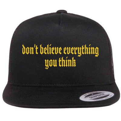Don't Believe Everything You Think  Flatbill Hat