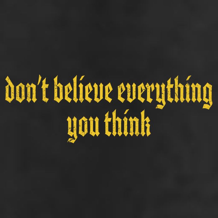 Don't Believe Everything You Think  Golf Towel