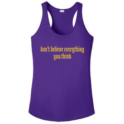 Don't Believe Everything You Think  Ladies PosiCharge Competitor Racerback Tank