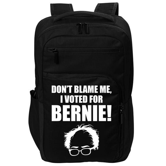 Don't Blame Me I Voted For Bernie Sanders Impact Tech Backpack