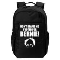 Don't Blame Me I Voted For Bernie Sanders Daily Commute Backpack
