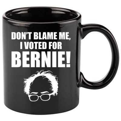 Don't Blame Me I Voted For Bernie Sanders 11oz C Handle Ceramic Mug