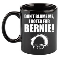 Don't Blame Me I Voted For Bernie Sanders 11oz C Handle Ceramic Mug
