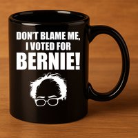 Don't Blame Me I Voted For Bernie Sanders 11oz C Handle Ceramic Mug