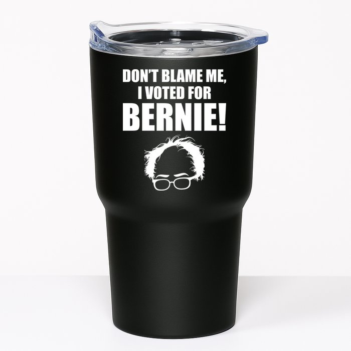 Don't Blame Me I Voted For Bernie Sanders Tumbler