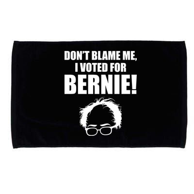 Don't Blame Me I Voted For Bernie Sanders Microfiber Hand Towel