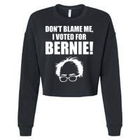 Don't Blame Me I Voted For Bernie Sanders Cropped Pullover Crew