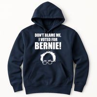 Don't Blame Me I Voted For Bernie Sanders Hoodie