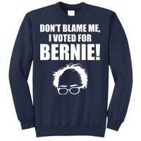 Don't Blame Me I Voted For Bernie Sanders Sweatshirt