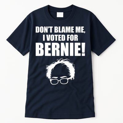 Don't Blame Me I Voted For Bernie Sanders Tall T-Shirt