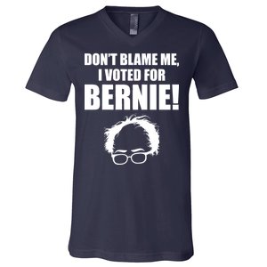 Don't Blame Me I Voted For Bernie Sanders V-Neck T-Shirt