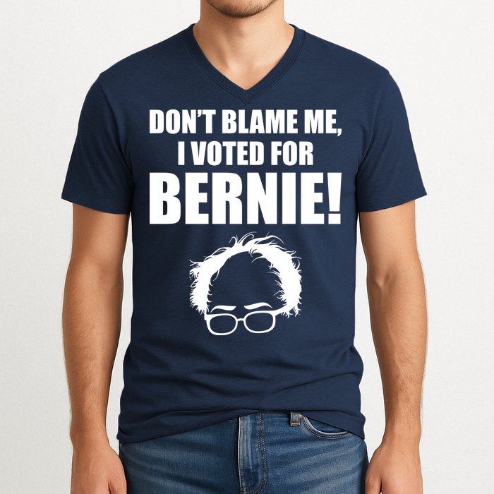 Don't Blame Me I Voted For Bernie Sanders V-Neck T-Shirt