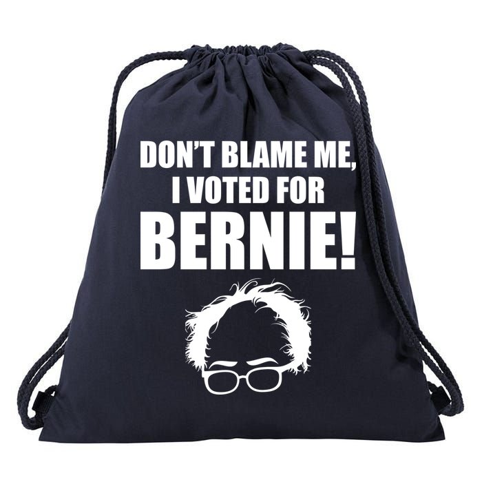 Don't Blame Me I Voted For Bernie Sanders Drawstring Bag