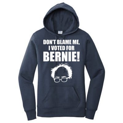 Don't Blame Me I Voted For Bernie Sanders Women's Pullover Hoodie