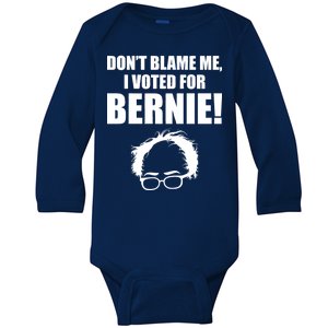 Don't Blame Me I Voted For Bernie Sanders Baby Long Sleeve Bodysuit