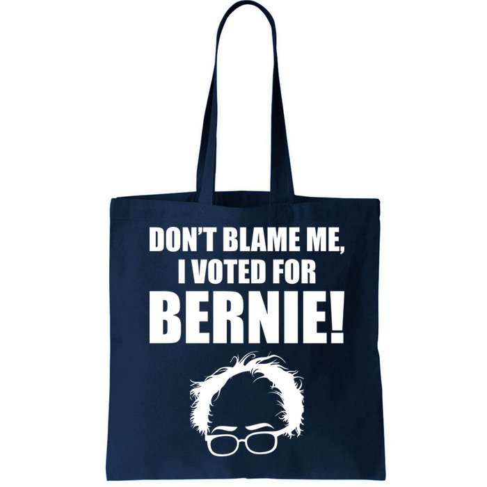 Don't Blame Me I Voted For Bernie Sanders Bag