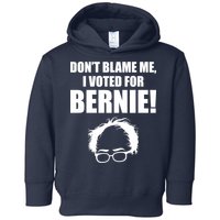 Don't Blame Me I Voted For Bernie Sanders Toddler Hoodie