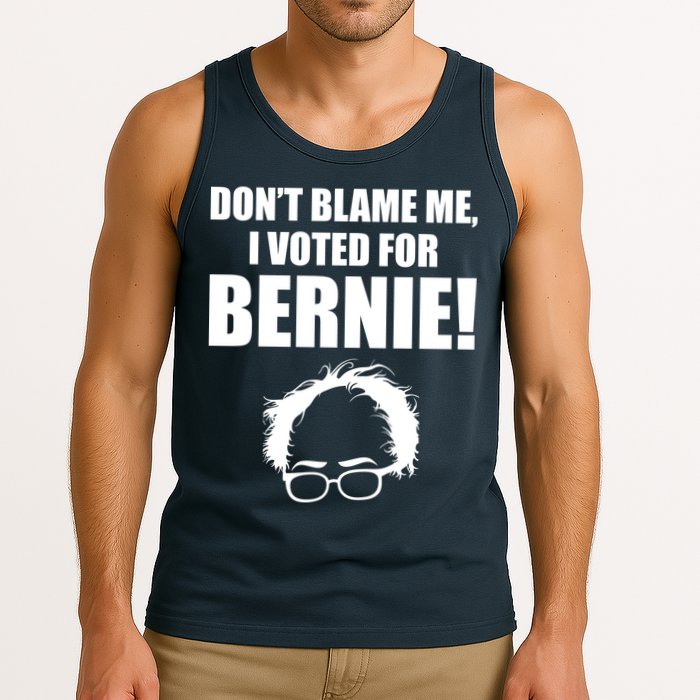 Don't Blame Me I Voted For Bernie Sanders Tank Top