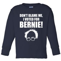 Don't Blame Me I Voted For Bernie Sanders Toddler Long Sleeve Shirt