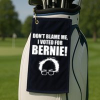 Don't Blame Me I Voted For Bernie Sanders Golf Towel