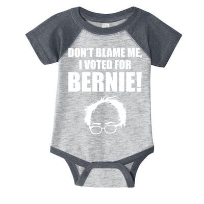 Don't Blame Me I Voted For Bernie Sanders Infant Baby Jersey Bodysuit