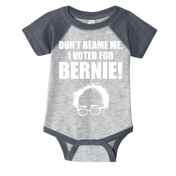 Don't Blame Me I Voted For Bernie Sanders Infant Baby Jersey Bodysuit