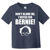 Don't Blame Me I Voted For Bernie Sanders Toddler T-Shirt