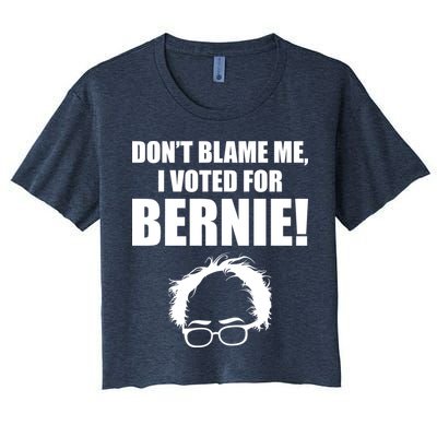 Don't Blame Me I Voted For Bernie Sanders Crop Top