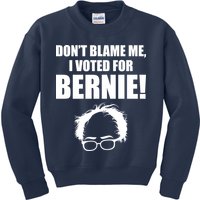 Don't Blame Me I Voted For Bernie Sanders Kids Sweatshirt